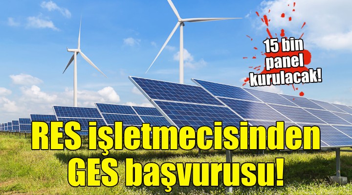 İzmir'deki RES işletmecisinden GES başvurusu!