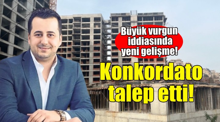 İzmir'deki büyük vurgun iddiasında yeni gelişme... Konkordato talep etti!