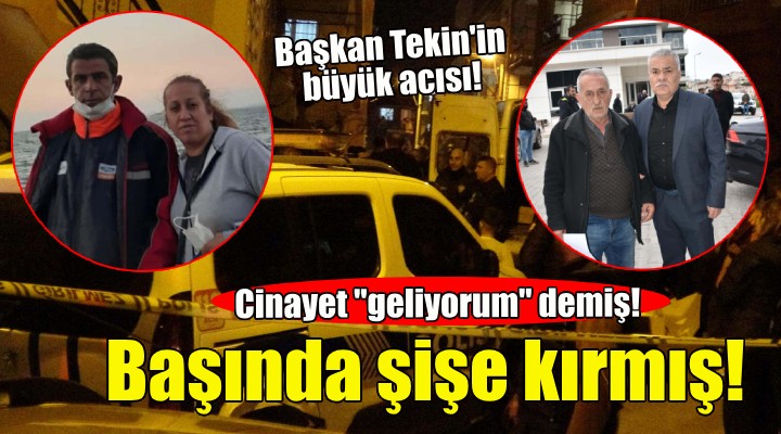 İzmir'deki cinayet 'geliyorum' demiş!