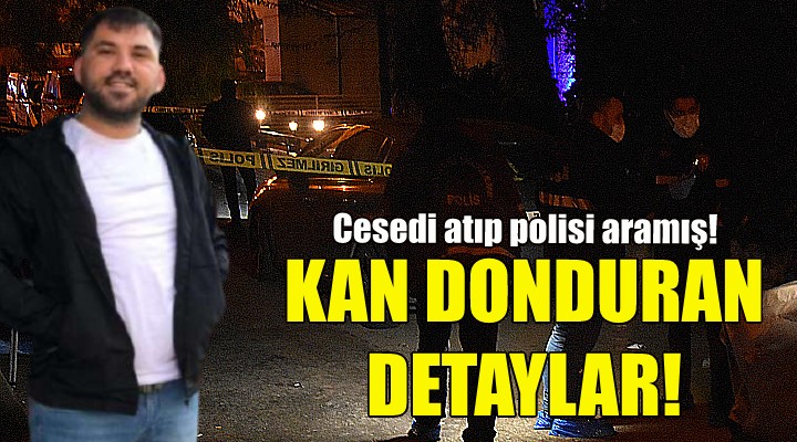 İzmir'deki cinayette kan donduran detaylar!