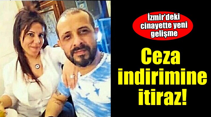 İzmir'deki cinayette yeni ceza talebi...