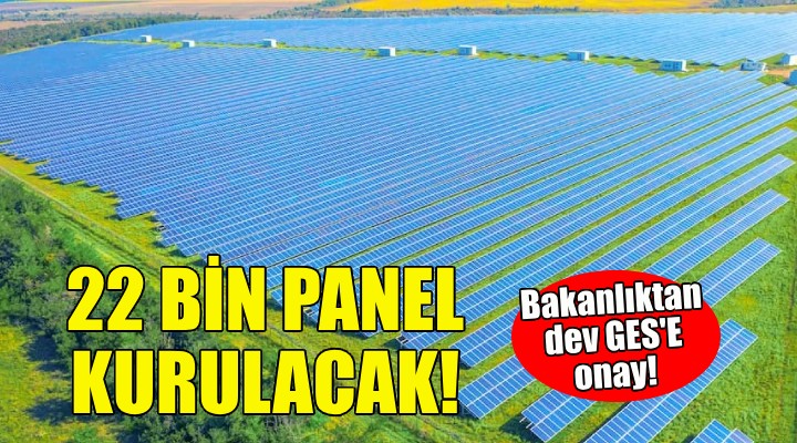 İzmir'deki dev GES'e bakanlıktan onay!