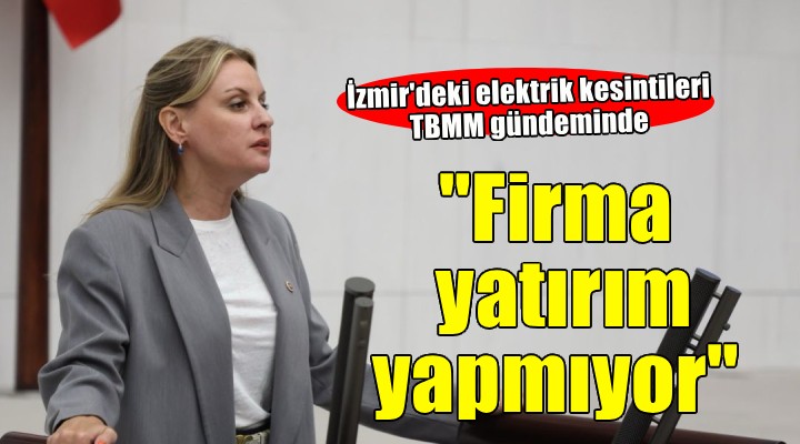 İzmir'deki elektrik kesintileri TBMM gündeminde...