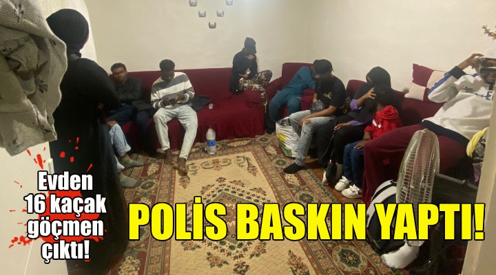 İzmir'deki evde 16 kaçak göçmen yakalandı!