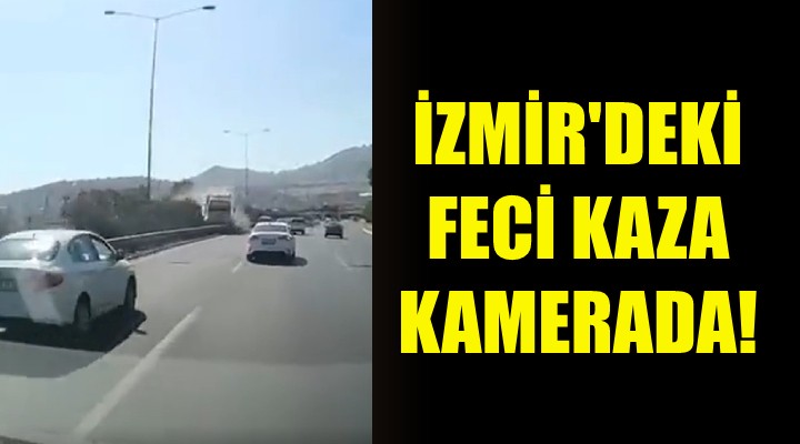 İzmir'deki feci kaza kamerada!