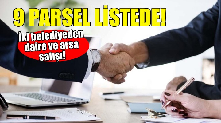 İzmir'deki iki belediyeden daire ve arsa satışı!