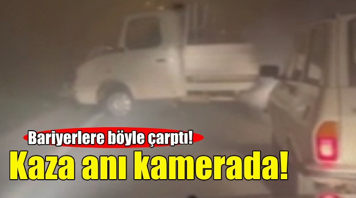 İzmir'deki kaza kamerada... Bariyerlere çarptı!
