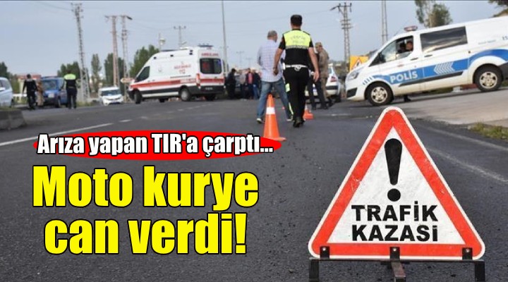 İzmir'deki kazada moto kurye can verdi!