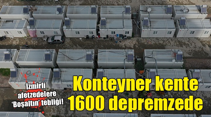 İzmir'deki konteyner kente 1600 yeni depremzede yerleştiriliyor