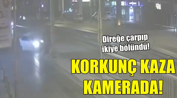 İzmir'deki korkunç kaza kamerada!