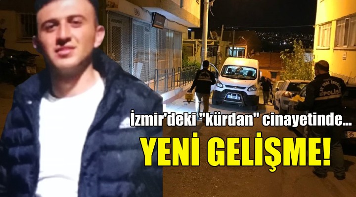 İzmir'deki ''kürdan'' cinayetinde yeni gelişme!