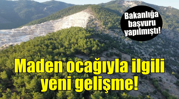 İzmir'deki maden ocağı başvurusunda yeni gelişme!