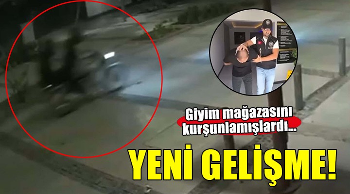 İzmir'deki mağaza kurşunlama olayında yeni gelişme...