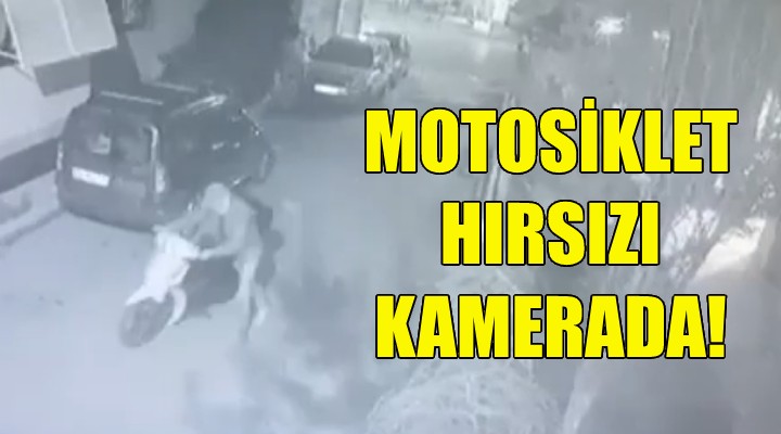 İzmir'deki motosiklet hırsızı kamerada!