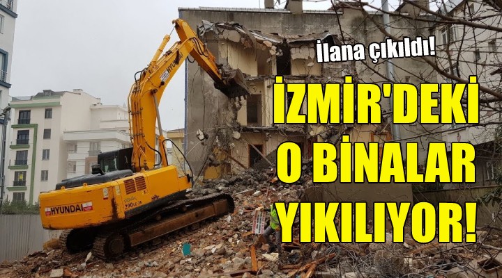 İzmir'deki o binalar yıkılıyor!
