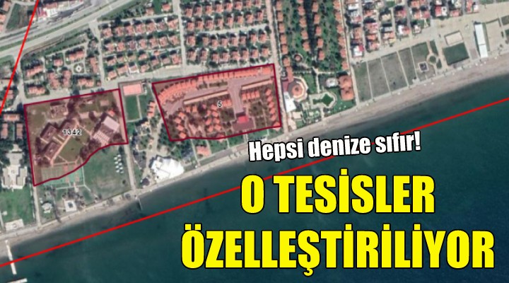 İzmir'deki o tesisler özelleştiriliyor!