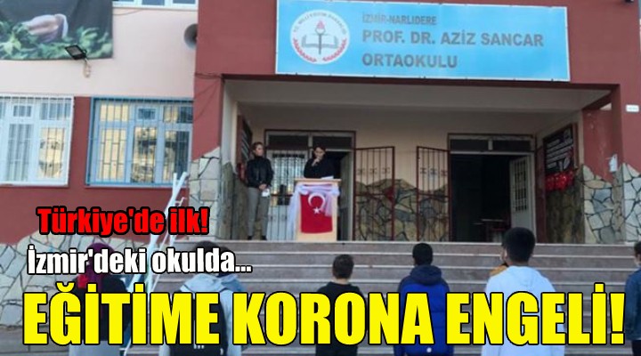 İzmir'deki okulda eğitime korona engeli!
