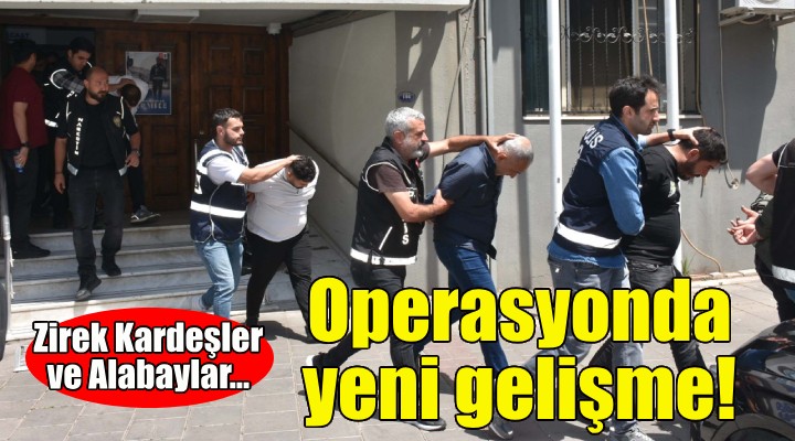 İzmir'deki operasyonda yeni gelişme!