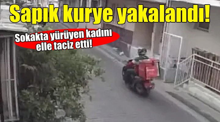 İzmir'deki sapık kurye yakalandı!