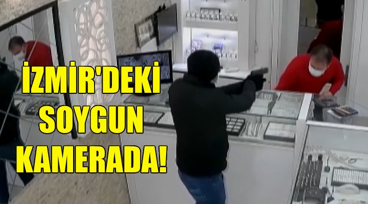 İzmir'deki soygun kamerada!
