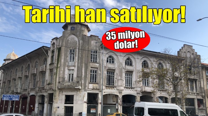 İzmir'deki tarihi han satılıyor!