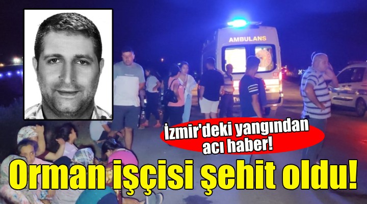 İzmir'deki yangından acı haber!