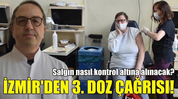 İzmir'den 3 doz aşı çağrısı!