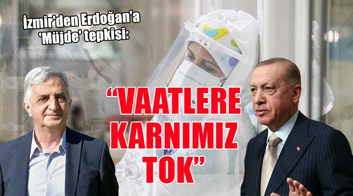 İzmir'den Erdoğan'a 'Müjde' tepkisi: 