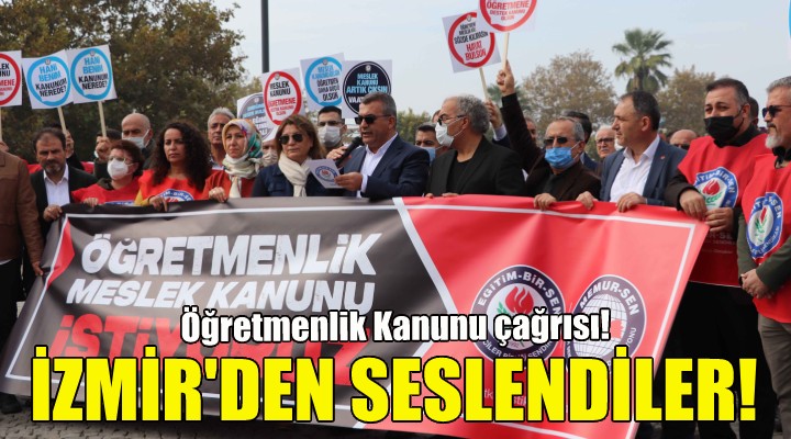 İzmir'den 'Öğretmenlik Kanunu' çağrısı!