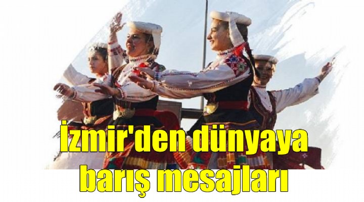 İzmir'den dünyaya barış mesajları