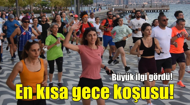 İzmir'den en kısa gece koşusu!