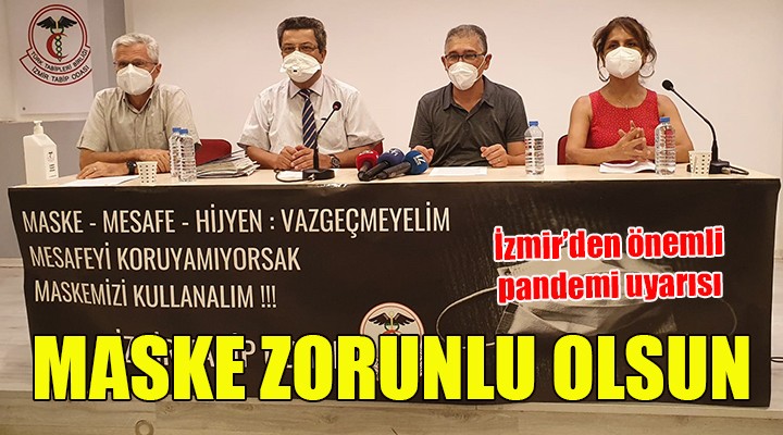 İzmir'den pandemi uyarısı: Maske zorunlu hale getirilsin!