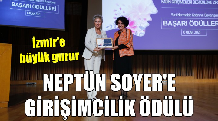 İzmir'e büyük gurur... Neptün Soyer, girişimcilik ödülü aldı!