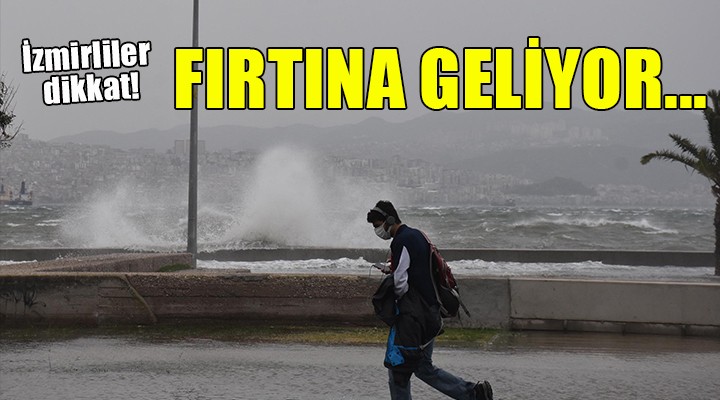 İzmir'e fırtına uyarısı...