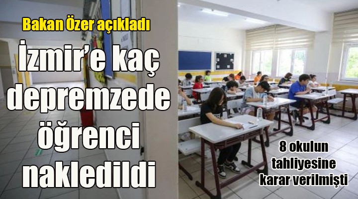 İzmir'e gönderilen depremzede öğrenci sayısı açıklandı