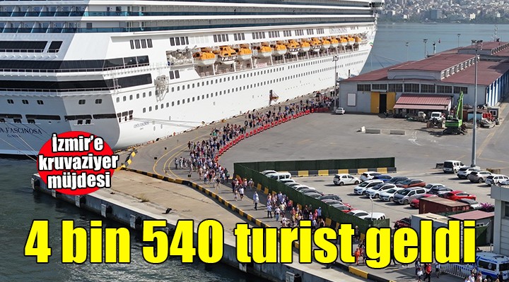 İzmir'e kruvaziyerle 4 bin 540 turist geldi
