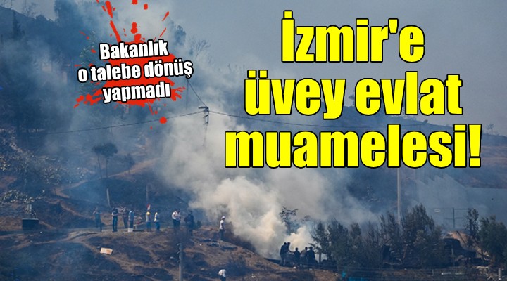 İzmir'e üvey evlat muamelesi...