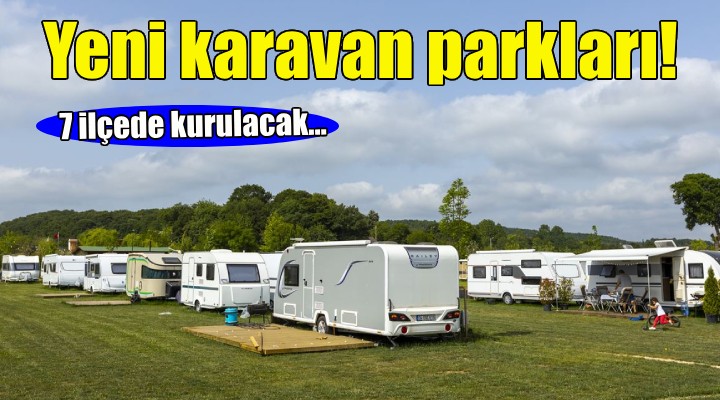 İzmir'e yeni karavan parkları!