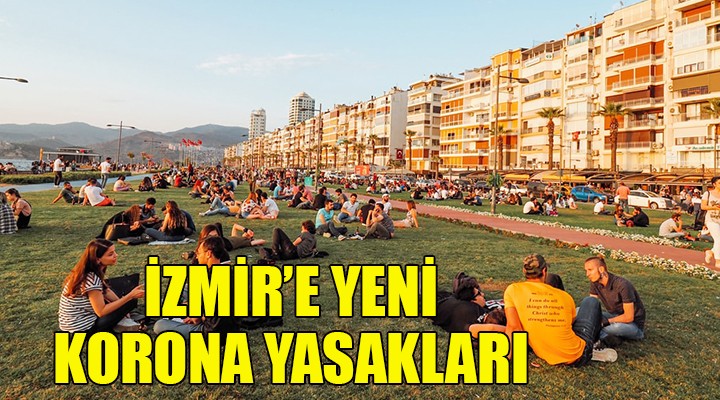 İzmir'e yeni korona yasakları