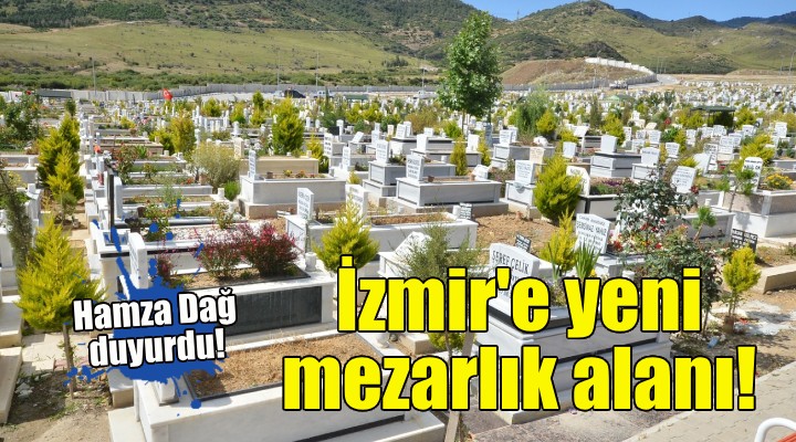 İzmir'e yeni mezarlık alanı!