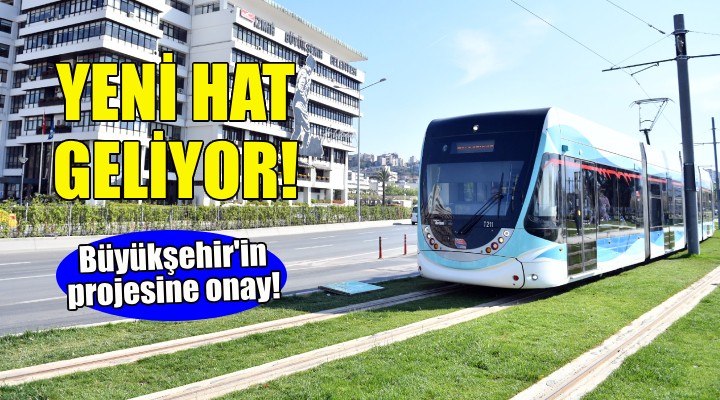 İzmir'e yeni tramvay hattı... Projeye onay çıktı!