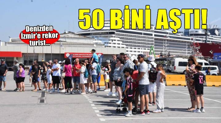 İzmir'e yılın ilk yarısında denizden 50 bini aşkın turist geldi