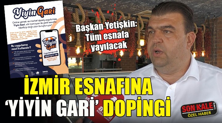 İzmir esnafına 'Yiyin gari' dopingi!