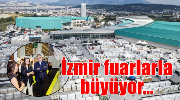 İzmir fuarlarla büyümeye devam ediyor