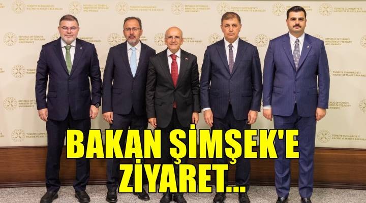 İzmir heyetinden Bakan Şimşek'e ziyaret...