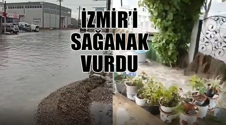 İzmir'i sağanak vurdu