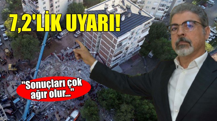 İzmir için 7,2'lik uyarı: Sonuçları çok ağır olur!