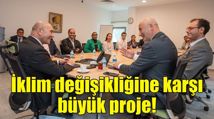 İzmir için iklim değişikliğine karşı büyük proje!