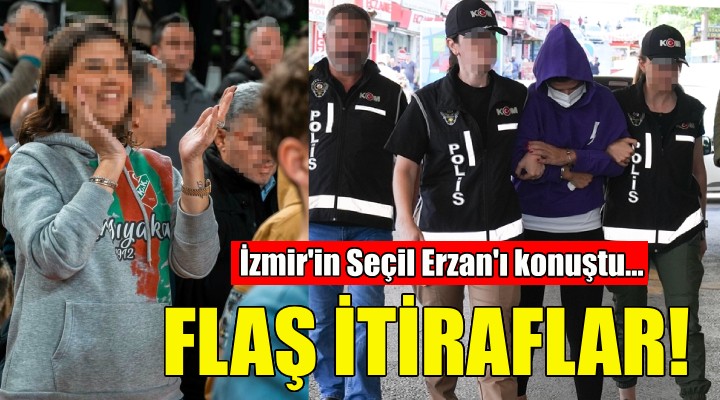 İzmir'in Seçil Erzan'ından flaş itiraflar!