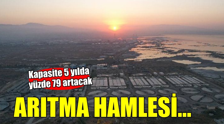 İzmir'in arıtma kapasitesi 5 yılda yüzde 79 artırılacak